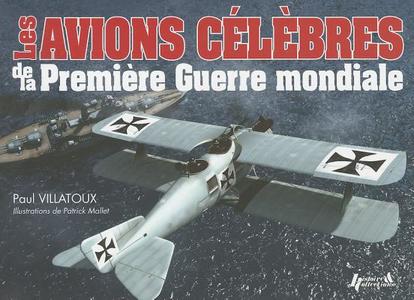 Les Avions Celebres De La Premiere Guerre Mondiale di Paul Villatoux edito da Histoire & Collections