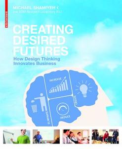 Creating Desired Futures edito da Birkhauser