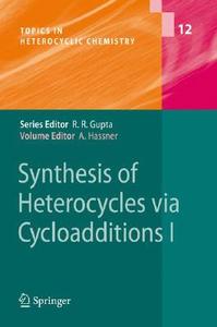 Synthesis of Heterocycles via Cycloadditions I di Alfred Hassner edito da Springer Berlin Heidelberg