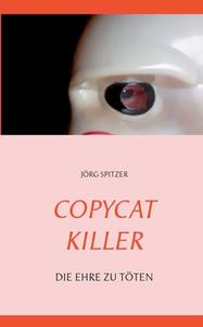 Copycat killer di Jörg Spitzer edito da Books on Demand