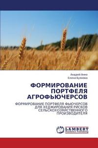 Formirovanie Portfelya Agrof'yuchersov di Anno Andrey, Buyanova Elena edito da Lap Lambert Academic Publishing