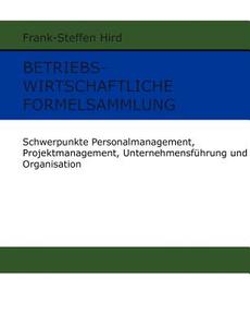 Betriebswirtschaftliche Formelsammlung di Frank-Steffen Hird edito da Books on Demand