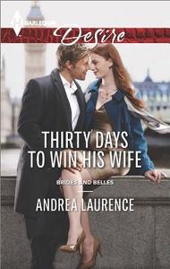 Thirty Days to Win His Wife di Andrea Laurence edito da Harlequin