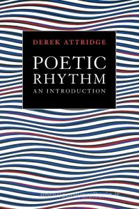 Poetic Rhythm di Derek Attridge, Attridge Derek edito da Cambridge University Press