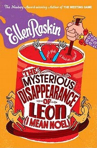 The Mysterious Disappearance of Leon (I Mean Noel) di Ellen Raskin edito da Dutton Books