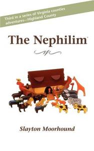 The Nephilim di Slayton Moorhound edito da AUTHORHOUSE