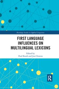 First Language Influences On Multilingual Lexicons di Paul Booth, Jon Clenton edito da Taylor & Francis Ltd