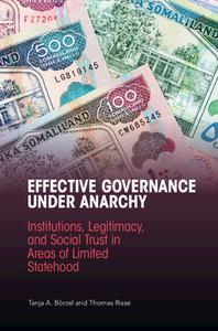 Effective Governance Under Anarchy di Borzel Tanja A. Borzel, Risse Thomas Risse edito da Cambridge University Press