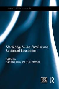 Mothering, Mixed Families and Racialised Boundaries edito da Taylor & Francis Ltd