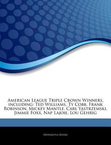 American League Triple Crown Winners, In di Hephaestus Books edito da Hephaestus Books