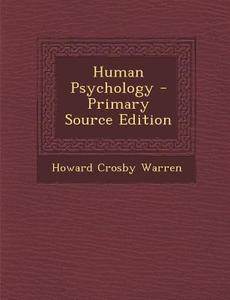 Human Psychology di Howard Crosby Warren edito da Nabu Press