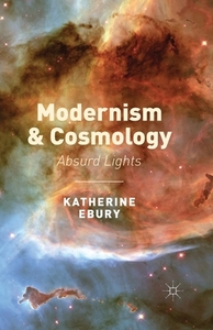 Modernism and Cosmology di Katherine Ebury edito da Palgrave Macmillan