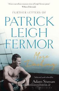 More Dashing di Patrick Leigh Fermor edito da Bloomsbury Publishing PLC