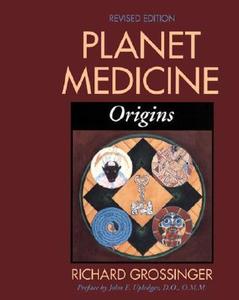 Planet Medicine, Vol I: Origins di Richard Grossinger edito da North Atlantic Books
