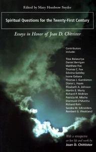 Spiritual Questions for the Twenty-First Century: Essays in Honor of Joan D. Chittister di Sister Joan Chittister, Mary Hembrow Snyder edito da ORBIS BOOKS