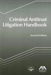 Criminal Antitrust Litigation Handbook edito da AMER BAR ASSN