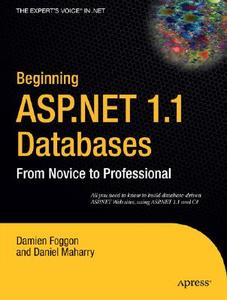 Beginning ASP.Net 1.1 Databases: From Novice to Professional di Damien Foggon, Daniel Maharry edito da Apress