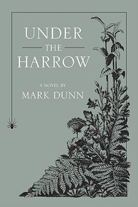 Under the Harrow di Mark Dunn edito da MacAdam/Cage Publishing