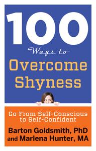100 Ways to Overcome Shyness di Barton (Barton Goldsmith) Goldsmith, Marlena (Marlena Hunter) Hunter edito da Career Press