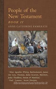 People of the New Testament, Book II di Anne Catherine Emmerich, James Richard Wetmore edito da Angelico Press
