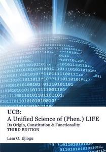 Ucb: Unified Science of (Phen.) Life di Lem O. Ejiogu edito da FIRST EDITION DESIGN EBOOK PUB
