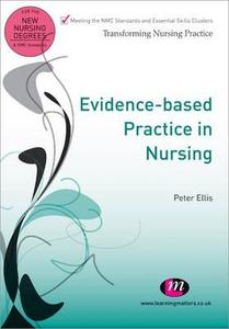 Evidence-based Practice In Nursing di Peter Ellis edito da Sage Publications Ltd