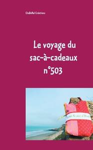Le voyage du sac-à-cadeaux n°503 di Chadanel Créations edito da Books on Demand