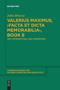 Valerius Maximus, >Facta et dicta memorabilia<, Book 8 di John Briscoe edito da De Gruyter