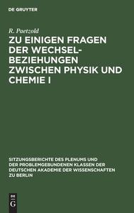 Zu einigen Fragen der Wechselbeziehungen zwischen Physik und Chemie I di R. Paetzold edito da De Gruyter