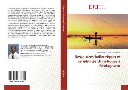 Ressources halieutiques et variabilités climatiques à Madagascar di Tsimanaoraty Paubert Mahatante edito da Editions universitaires europeennes EUE