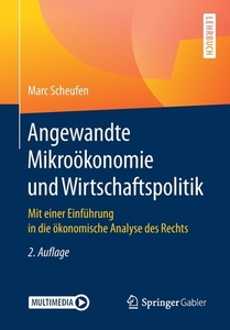 Angewandte Mikroökonomie und Wirtschaftspolitik di Marc Scheufen edito da Springer-Verlag GmbH