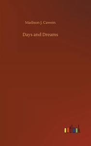 Days and Dreams di Madison J. Cawein edito da Outlook Verlag