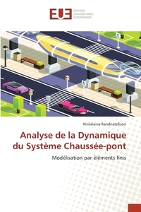 Analyse de la Dynamique du Système Chaussée-pont di Nirilalaina Randriatefison edito da Editions universitaires europeennes EUE