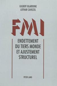 FMI. Endettement du tiers monde et ajustement structurel di Gilbert Blardone, Lothar Caviezel edito da Lang, Peter