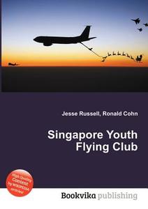 Singapore Youth Flying Club edito da Book On Demand Ltd.