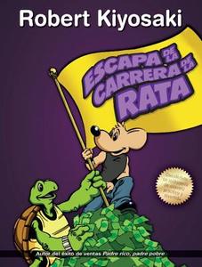 Escape de la Carrera de la Rata / Rich Dad's Escape from the Rat Race: How to Become a Rich Kid by Following Rich Dad's  di Robert T. Kiyosaki edito da ALTEA