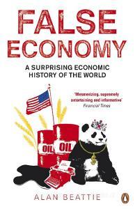 False Economy di Alan Beattie edito da Penguin Books Ltd
