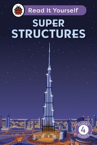 Super Structures: Read It Yourself - Level 4 Fluent Reader di Ladybird edito da Penguin Random House Children's UK