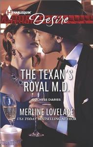 The Texan's Royal M.D. di Merline Lovelace edito da Harlequin