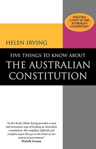 Five Things to Know about the Australian Constitution di Helen Irving edito da Cambridge University Press