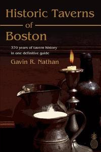 Historic Taverns of Boston di Gavin R. Nathan edito da iUniverse