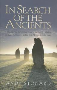 In Search of the Ancients di Andy Stonard edito da Quartet Books