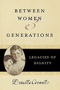 Between Women and Generations di Drucilla Cornell edito da Rowman & Littlefield Publishers