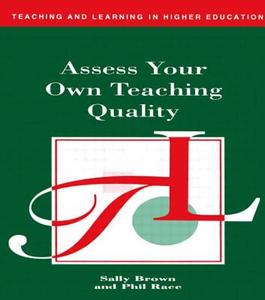 Assess Your Own Teaching Quality di Sally Brown edito da Routledge