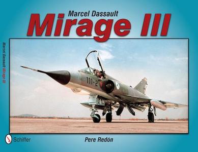 Marcel Dassault Mirage III di Pere Redon edito da SCHIFFER PUB LTD