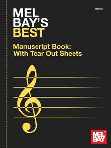 Mel Bay's Best Manuscript Book with Tear Out Sheets-12 Stave edito da MEL BAY PUBN INC
