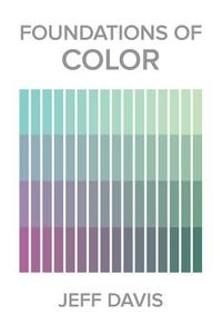 Foundations of Color di Jeff Davis edito da Tempe Digital