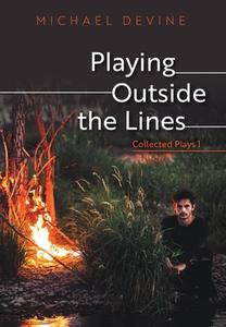 Playing Outside the Lines di Michael Devine edito da FriesenPress