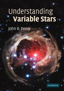Understanding Variable Stars di John R. Percy edito da Cambridge University Press