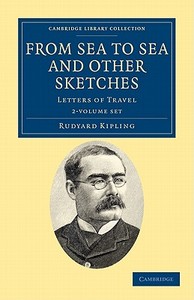 From Sea To Sea And Other Sketches 2 Volume Paperback Set di Rudyard Kipling edito da Cambridge University Press